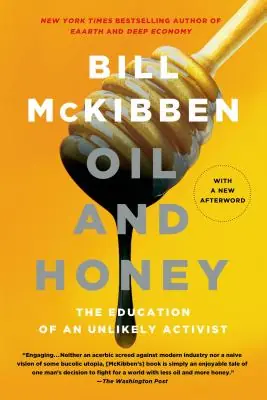 Oil and Honey: The Education of an Unlikely Activist (Paperback) Time-Limited