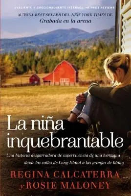 Reduced Price niña inquebrantable: Una historia desgarradora de supervivencia de una hermana desde las calles de Long Island a las granjas de Idaho (Paperback)