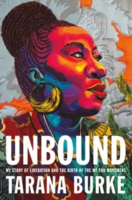 Unbound: My Story of Liberation and the Birth of the Me Too Movement (Hardcover) Certified