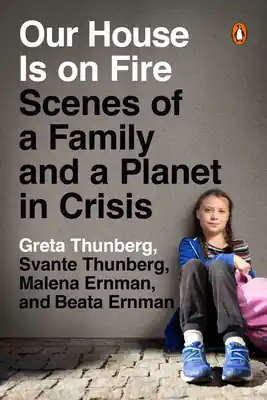 Our House Is on Fire: Scenes of a Family and a Planet in Crisis (Paperback) Trusted Brand