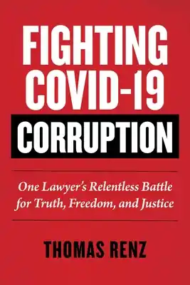 Fighting COVID-19 Corruption: One Lawyer's Relentless Battle for Truth, Freedom, and Justice (Hardcover) Express Delivery