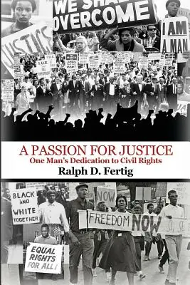 A Passion for Justice: One Man's Dedication to Civil Rights (Paperback) Last Chance