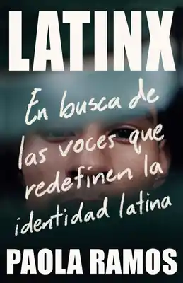 Factory Price Latinx. En busca de las voces que redefinen la identidad latina / Latinx. In Search of the Voices Redefining Latino Identity (Paperback)
