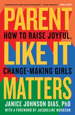 New Arrival Parent Like It Matters: How to Raise Joyful, Change-Making Girls (Paperback)