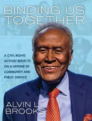 High Quality Binding Us Together: A Civil Rights Activist Reflects on a Lifetime of Community and Public Service (Hardcover)