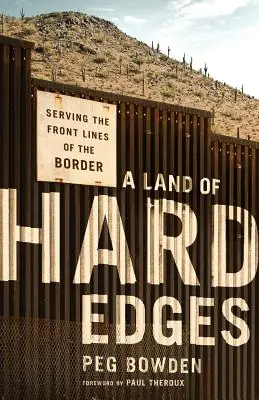 Brand New A Land of Hard Edges: Serving the Front Lines of the Border (Paperback)