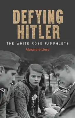 Original Defying Hitler: The White Rose Pamphlets (Hardcover)