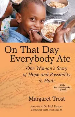On That Day, Everybody Ate: One Woman's Story of Hope and Possibility in Haiti (Paperback) Get Yours