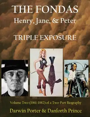 The Fondas: Henry, Jane, & Peter--TRIPLE EXPOSURE (Paperback) Original