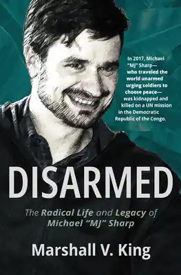 Genuine Disarmed: The Radical Life and Legacy of Michael Mj Sharp (Paperback)