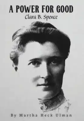 A Power for Good: Clara B. Spence (Hardcover) Premium