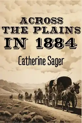 Direct From Factory Across the Plains in 1884 (Paperback)