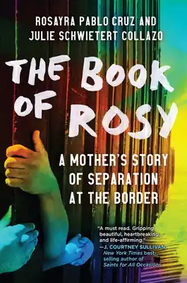 Professional Grade The Book of Rosy: A Mother’s Story of Separation at the Border (Paperback)