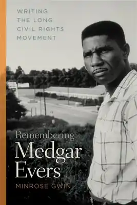 Deal Remembering Medgar Evers: Writing the Long Civil Rights Movement (Mercer University Lamar Memorial Lectures #53) (Paperback)