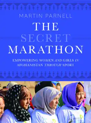 The Secret Marathon: Empowering Women and Girls in Afghanistan Through Sport (Paperback) Best Price