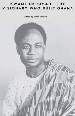 Grab Now Kwame Nkrumah - The Visionary Who Built Ghana (Remember Me #4) (Paperback)