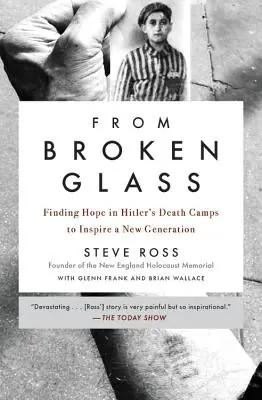 From Broken Glass: Finding Hope in Hitler's Death Camps to Inspire a New Generation (Paperback) Low Price