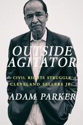 Latest Outside Agitator: The Civil Rights Struggle of Cleveland Sellers Jr. (Paperback)