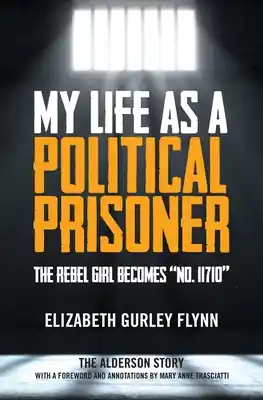 My Life as a Political Prisoner: The Rebel Girl Becomes "No. 11710" (Paperback) Free Delivery