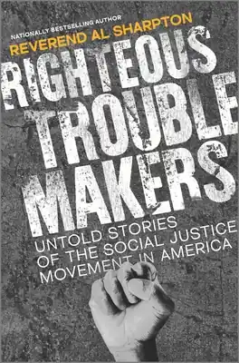 Righteous Troublemakers: Untold Stories of the Social Justice Movement in America (Hardcover) Fast Shipping