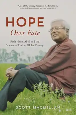 Hope Over Fate: Fazle Hasan Abed and the Science of Ending Global Poverty (Paperback) Best Choice