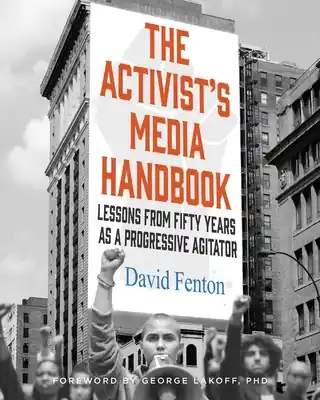The Activist's Media Handbook: Lessons from Fifty Years as a Progressive Agitator (Hardcover) Best Seller
