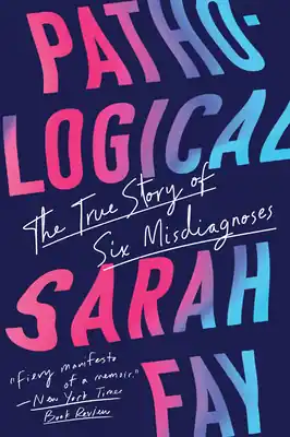 Pathological: The True Story of Six Misdiagnoses (Paperback) Secure Checkout