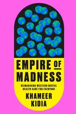 Cheap Empire of Madness: Reimagining Western Mental Health Care for Everyone (Hardcover)