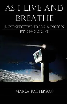 As I Live and Breathe: A Perspective from a Prison Psychologist (Paperback) Discount