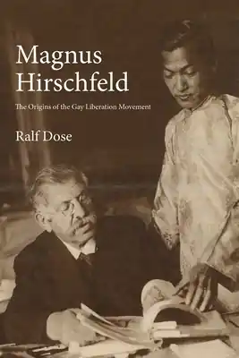 Magnus Hirschfeld: The Origins of the Gay Liberation Movement (Hardcover) Money Back Guarantee