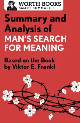 Summary and Analysis of Man's Search for Meaning: Based on the Book by Victor E. Frankl (Smart Summaries) (Paperback) Order Now