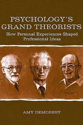 Certified Psychology's Grand Theorists: How Personal Experiences Shaped Professional Ideas (Paperback)