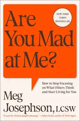 Trending Are You Mad at Me?: How to Stop Focusing on What Others Think and Start Living for You (Paperback)