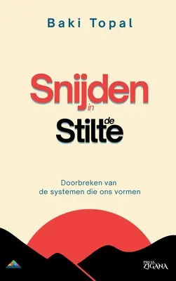 Snijden in de stilte: Doorbreken van de systemen die ons vormen (Hardcover) Mega Sale