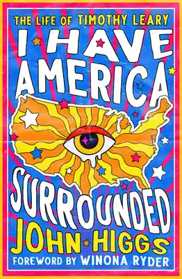 I Have America Surrounded: The Life of Timothy Leary (Paperback) Top Pick