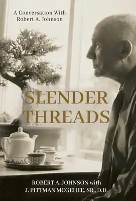 Shop Now Slender Threads: A Conversation With Robert A. Johnson (Hardcover)