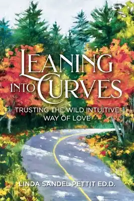 Leaning into Curves: Trusting the Wild Intuitive Way of Love (Paperback) Clearance