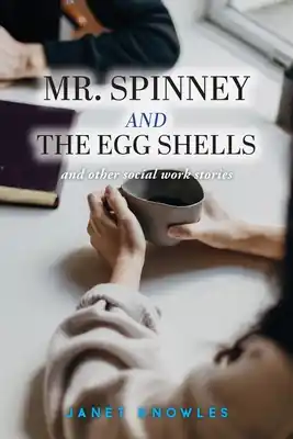 Mr. Spinney and the Egg Shells: and other social work stories (Paperback) In Demand