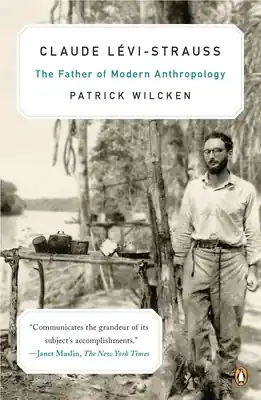 Claude L?vi-Strauss: The Father of Modern Anthropology (Paperback) Instant Buy