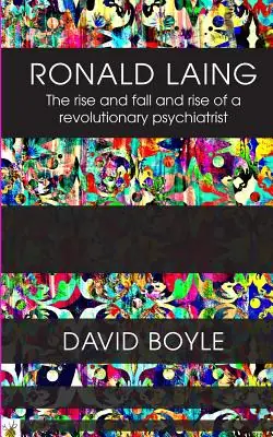 Ronald Laing: The rise and fall and rise of a radical psychiatrist (Paperback) Genuine