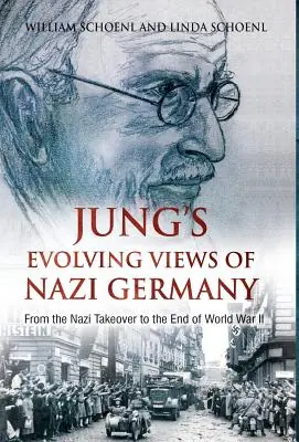 Jung's Evolving Views of Nazi Germany: From the Nazi Takeover to the End of World War II (Hardcover) Secure Checkout