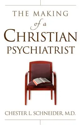 Discount The Making Of A Christian Psychiatrist (Paperback)