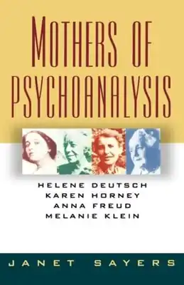 Instant Buy Mothers of Psychoanalysis: Helene Deutsch, Karen Horney, Anna Freud, Melanie Klein (Abridged / Paperback)