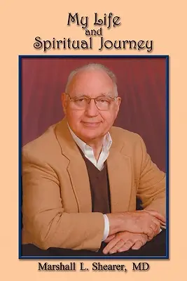Best Seller My Life and Spiritual Journey: From Tragedy to Acceptance, How One Atheist Looked Beyond Doctrines to Integrate Our World 's Religions (Paperback)