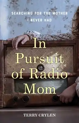Fresh Stock In Pursuit of Radio Mom: Searching for the Mother I Never Had (Paperback)