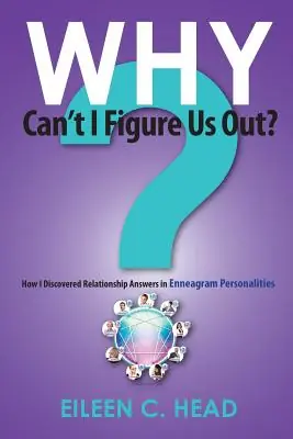 Why Can't I Figure Us Out?: Relationship Answers In Enneagram Personalities (Paperback) Holiday Sale
