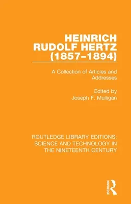 Heinrich Rudolf Hertz (1857-1894): A Collection of Articles and Addresses (Paperback) Fresh Stock