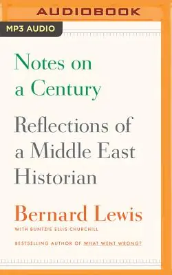 Same Day Shipping Notes on a Century: Reflections of a Middle East Historian (MP3 CD)