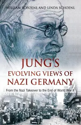 Super Sale Jung's Evolving Views of Nazi Germany: From the Nazi Takeover to the End of World War II (Paperback)