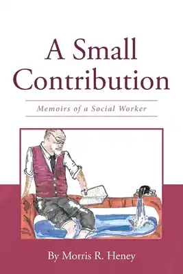 A Small Contribution: Memoirs of a Social Worker (Paperback) Affordable